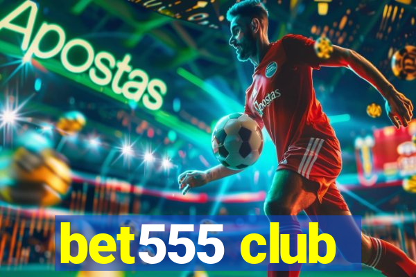 bet555 club